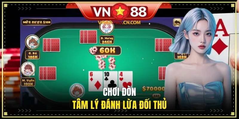 Chơi đòn tâm lý đánh lừa đối thủ