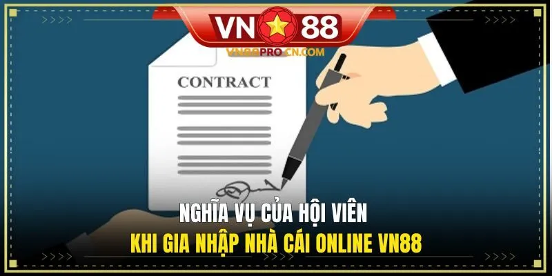 Nghĩa vụ của hội viên khi gia nhập nhà cái online VN88
