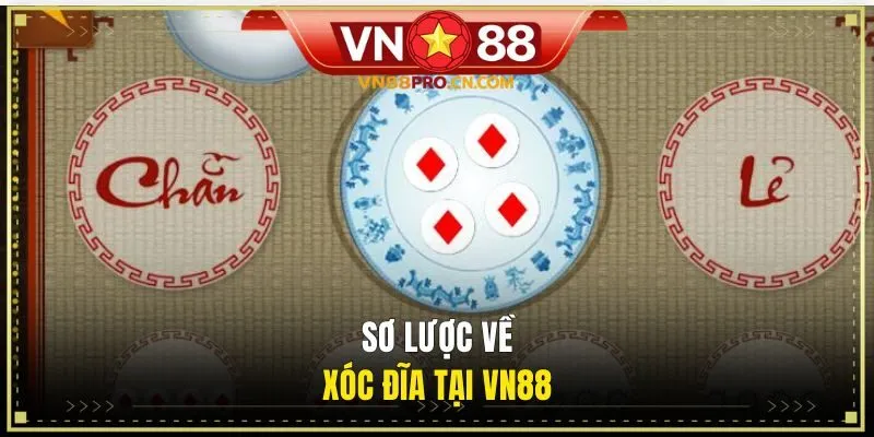 Sơ lược về Xóc Đĩa tại VN88 