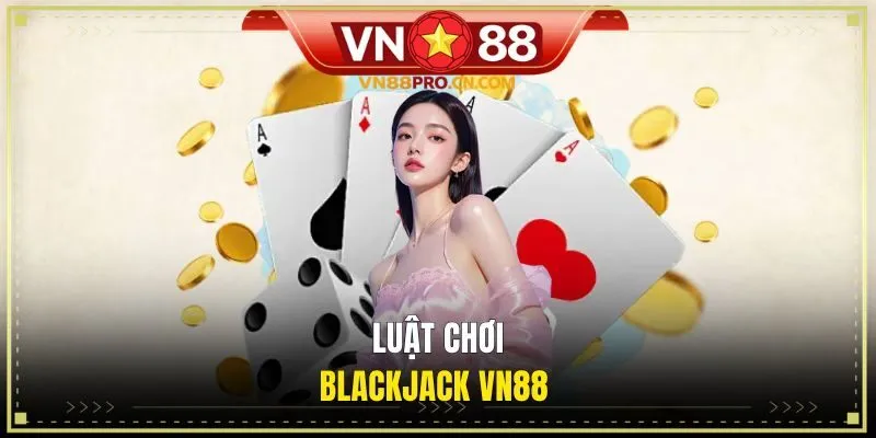Tìm hiểu luật chơi xì dách online VN88